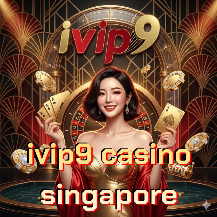 ivip9 casino singapore